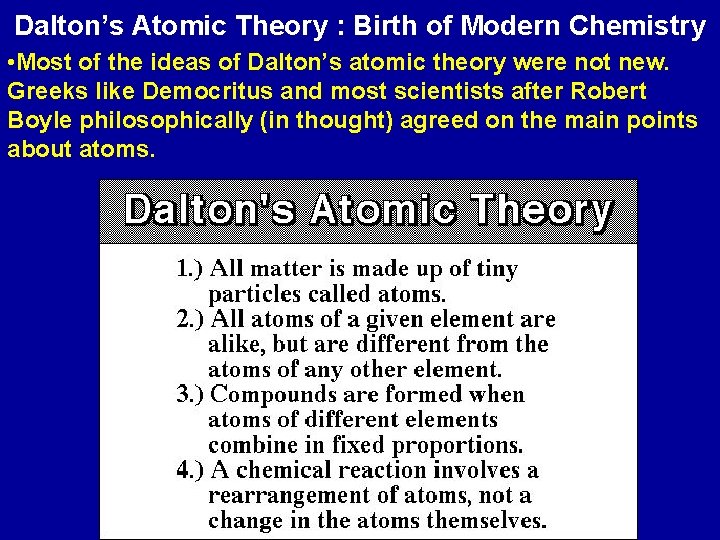 Dalton’s Atomic Theory : Birth of Modern Chemistry • Most of the ideas of