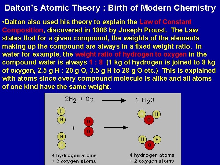 Dalton’s Atomic Theory : Birth of Modern Chemistry • Dalton also used his theory