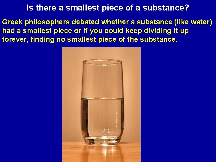 Is there a smallest piece of a substance? Greek philosophers debated whether a substance