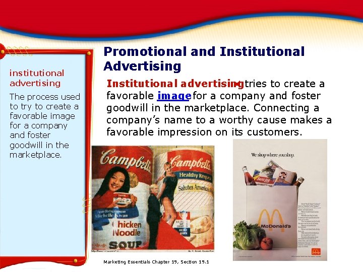 institutional advertising The process used to try to create a favorable image for a