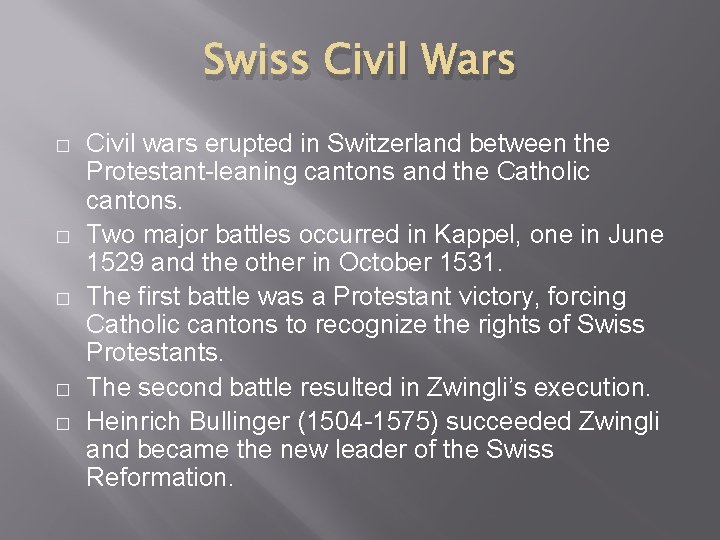 Swiss Civil Wars � � � Civil wars erupted in Switzerland between the Protestant-leaning