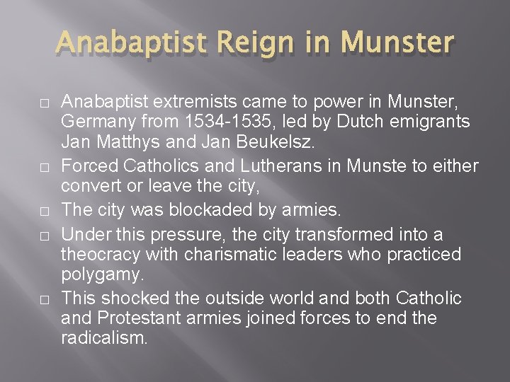 Anabaptist Reign in Munster � � � Anabaptist extremists came to power in Munster,