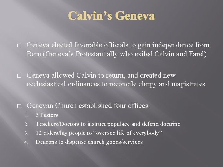 Calvin’s Geneva � Geneva elected favorable officials to gain independence from Bern (Geneva’s Protestant