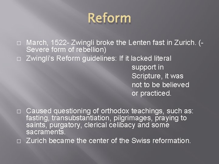 Reform � � March, 1522 - Zwingli broke the Lenten fast in Zurich. (Severe
