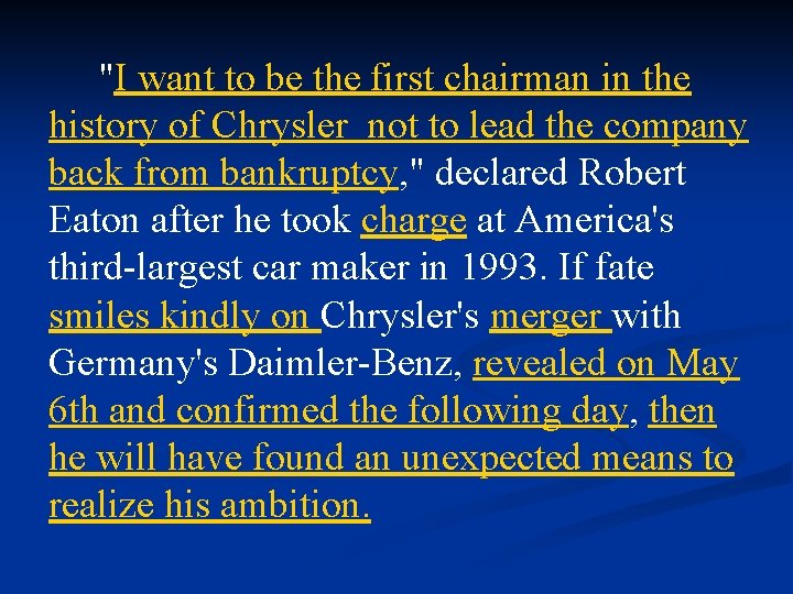 "I want to be the first chairman in the history of Chrysler not to