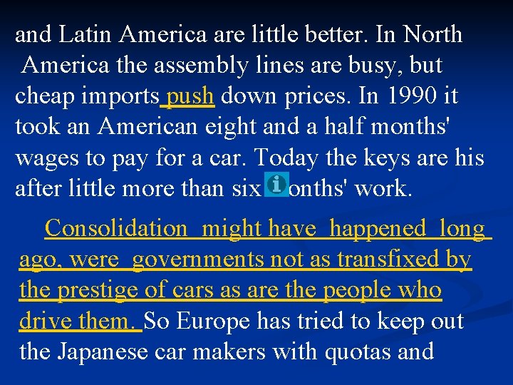 and Latin America are little better. In North America the assembly lines are busy,