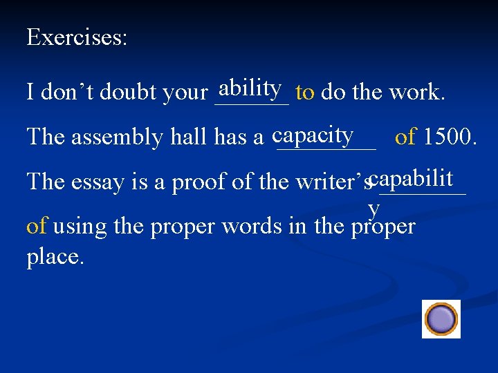 Exercises: ability to do the work. I don’t doubt your ______ The assembly hall