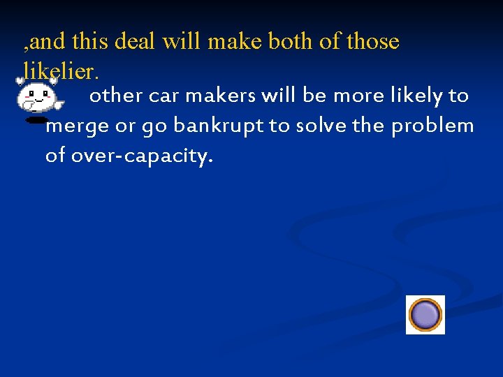 , and this deal will make both of those likelier. other car makers will