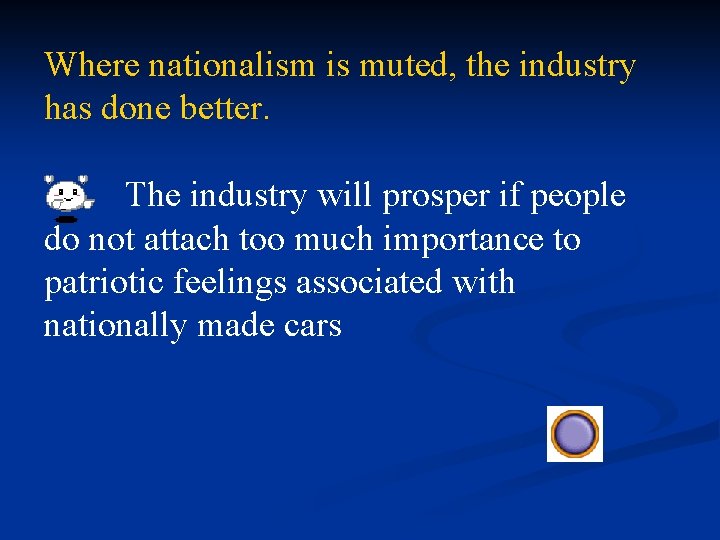 Where nationalism is muted, the industry has done better. The industry will prosper if