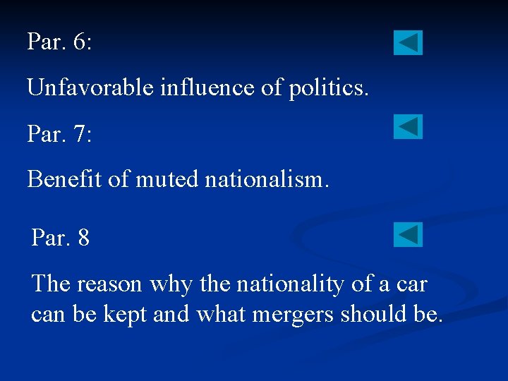 Par. 6: Unfavorable influence of politics. Par. 7: Benefit of muted nationalism. Par. 8