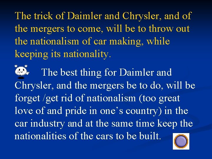 The trick of Daimler and Chrysler, and of the mergers to come, will be