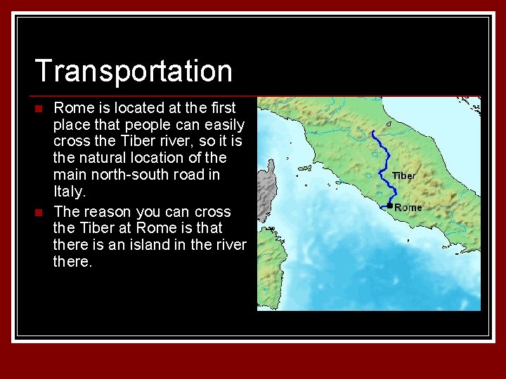 Transportation n n Rome is located at the first place that people can easily