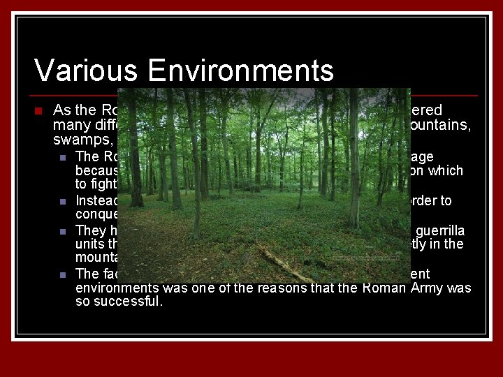 Various Environments n As the Romans expanded their empire, they encountered many different environments.