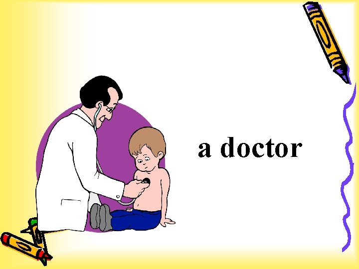 a doctor 