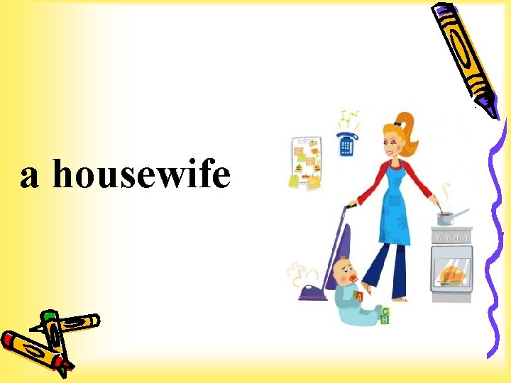 a housewife 