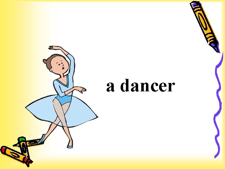 a dancer 