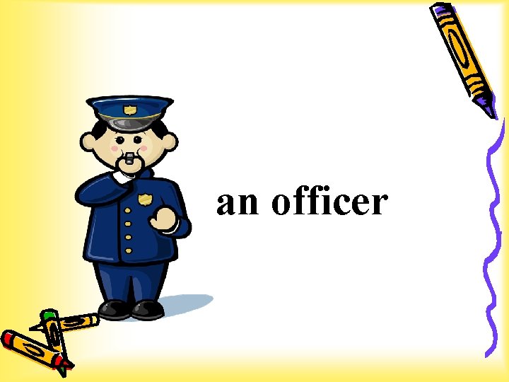 an officer 