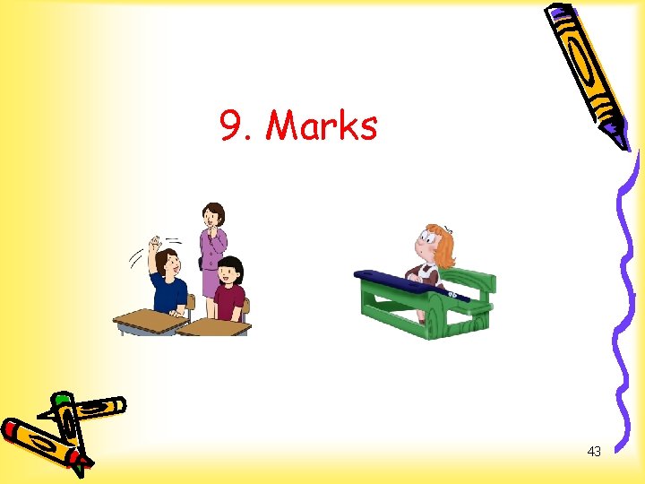 9. Marks 43 
