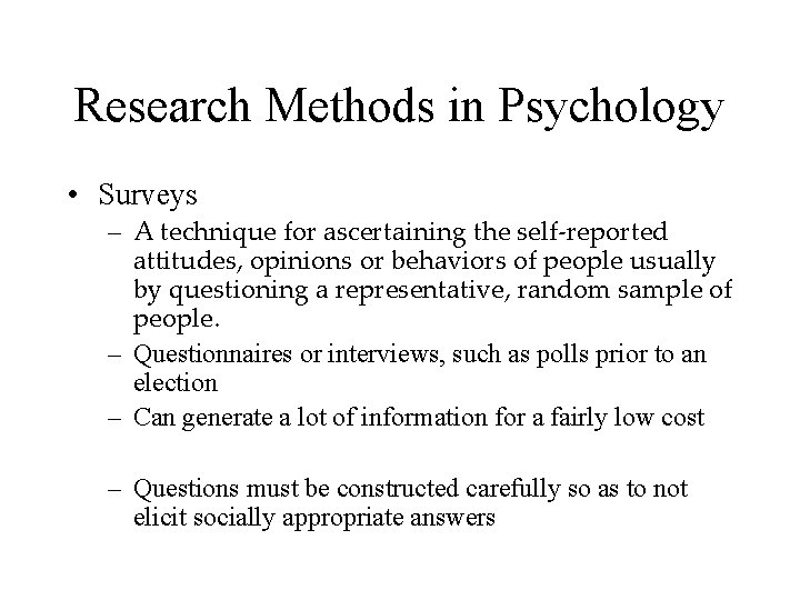 Research Methods in Psychology • Surveys – A technique for ascertaining the self-reported attitudes, Research Methods in Psychology • Surveys – A technique for ascertaining the self-reported attitudes,
