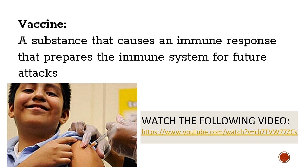 Vaccine: A substance that causes an immune response that prepares the immune system for Vaccine: A substance that causes an immune response that prepares the immune system for