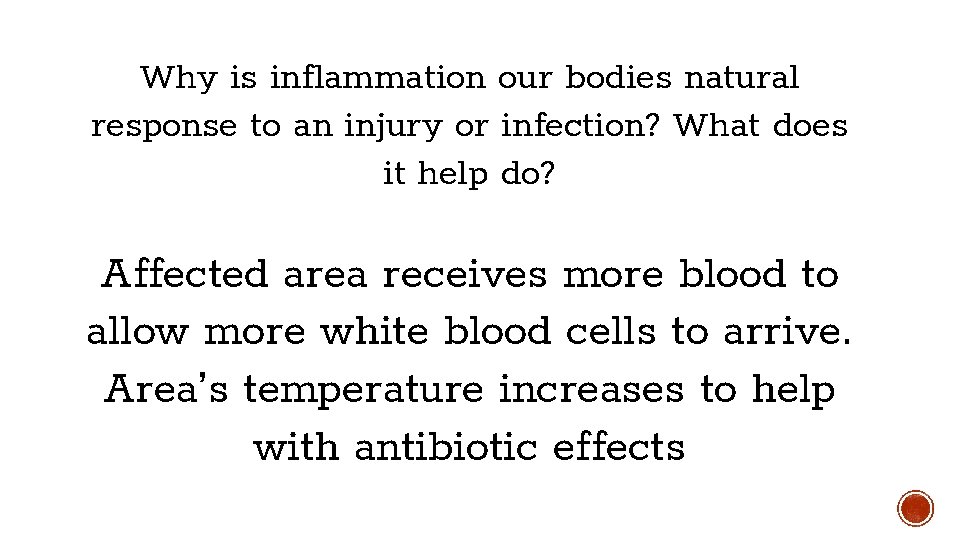 Why is inflammation our bodies natural response to an injury or infection? What does Why is inflammation our bodies natural response to an injury or infection? What does
