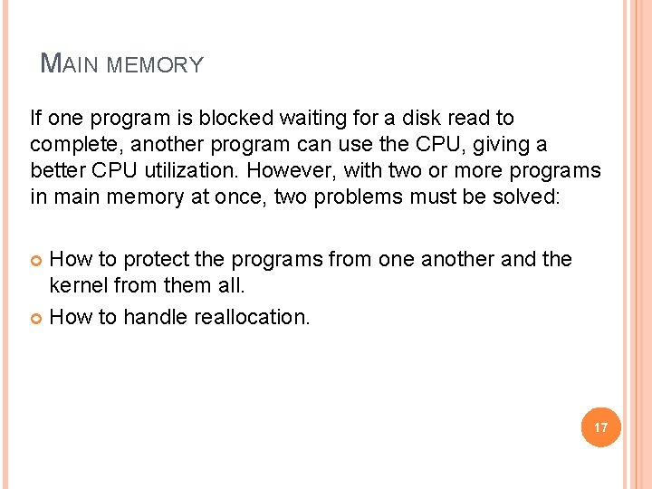 MAIN MEMORY If one program is blocked waiting for a disk read to complete,