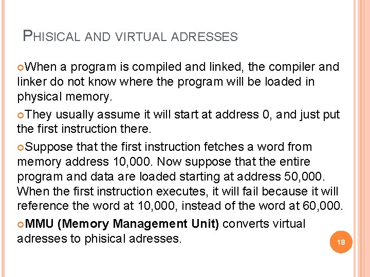 PHISICAL AND VIRTUAL ADRESSES When a program is compiled and linked, the compiler and