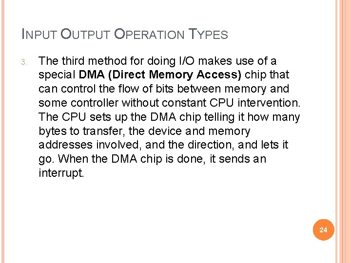 INPUT OUTPUT OPERATION TYPES 3. The third method for doing I/O makes use of