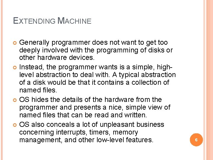 EXTENDING MACHINE Generally programmer does not want to get too deeply involved with the
