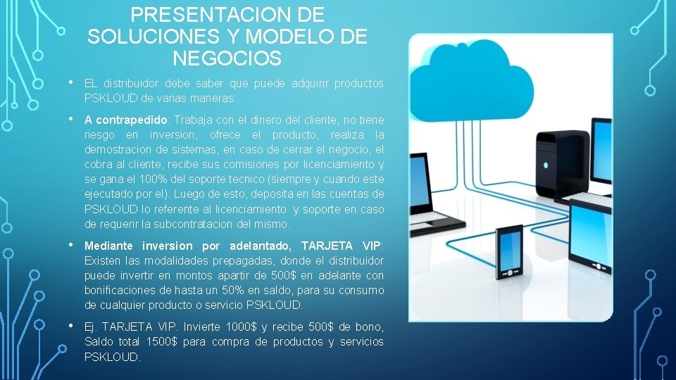 PRESENTACION DE SOLUCIONES Y MODELO DE NEGOCIOS • EL distribuidor debe saber que puede