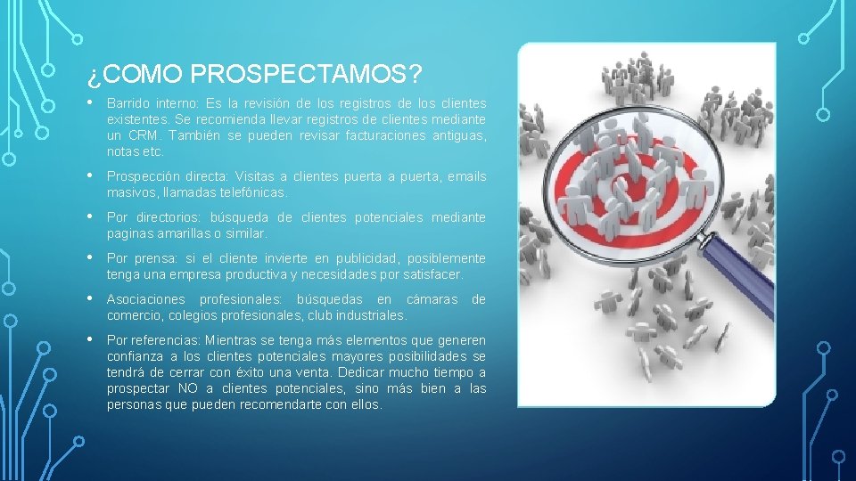 ¿COMO PROSPECTAMOS? • Barrido interno: Es la revisión de los registros de los clientes