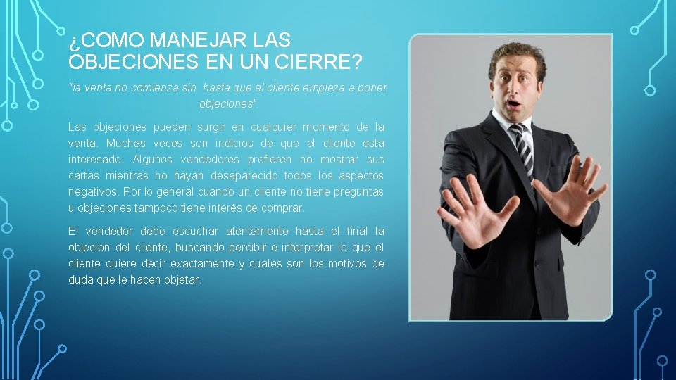 ¿COMO MANEJAR LAS OBJECIONES EN UN CIERRE? “la venta no comienza sin hasta que