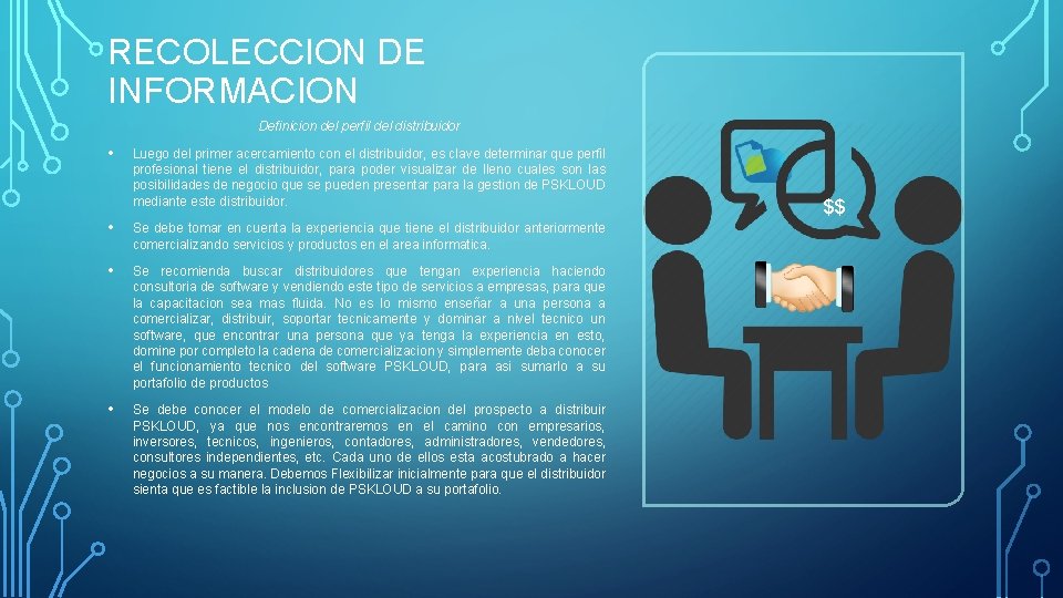 RECOLECCION DE INFORMACION Definicion del perfil del distribuidor • Luego del primer acercamiento con