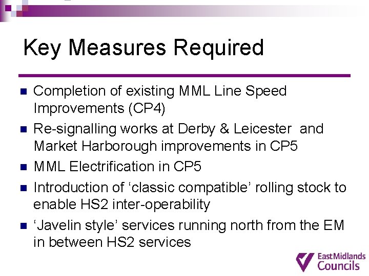 Key Measures Required n n n Completion of existing MML Line Speed Improvements (CP