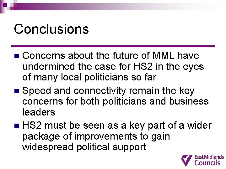 Conclusions Concerns about the future of MML have undermined the case for HS 2