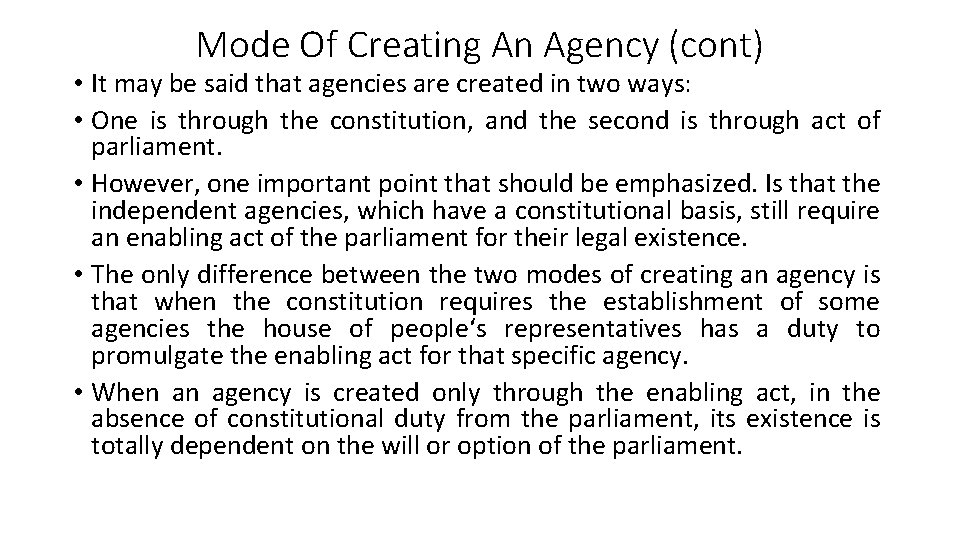 Mode Of Creating An Agency (cont) • It may be said that agencies are