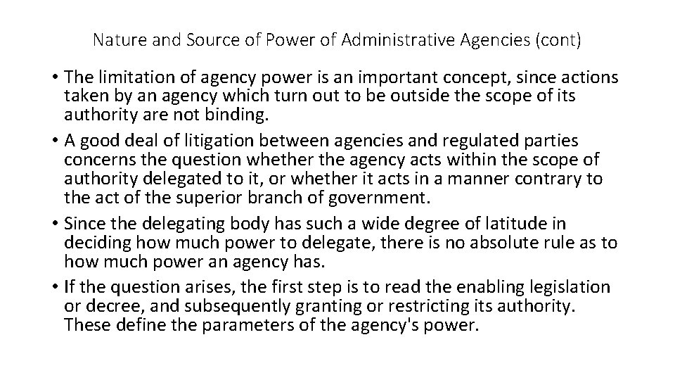 Nature and Source of Power of Administrative Agencies (cont) • The limitation of agency