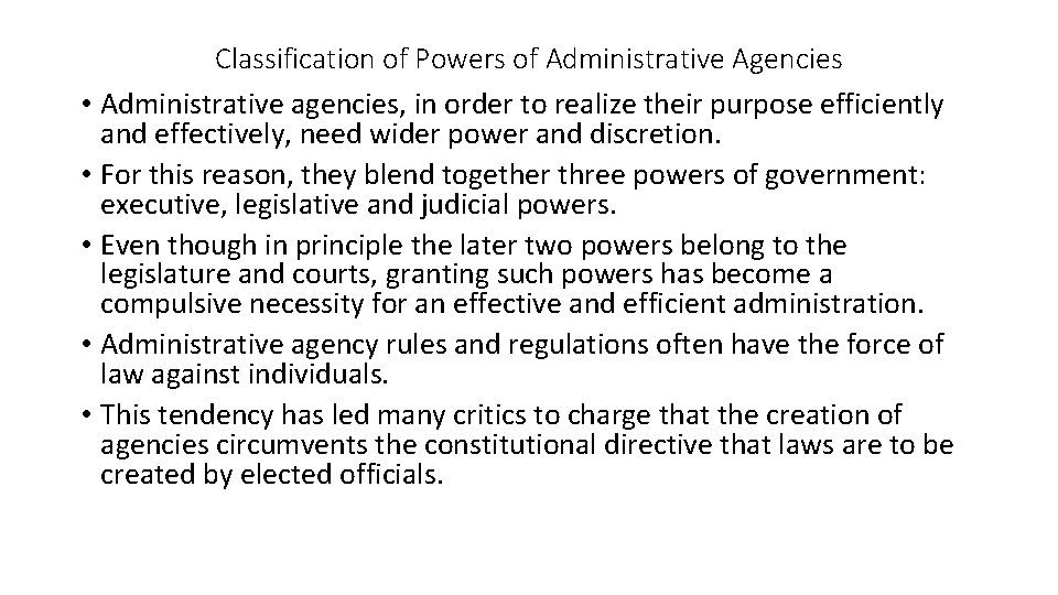 Classification of Powers of Administrative Agencies • Administrative agencies, in order to realize their