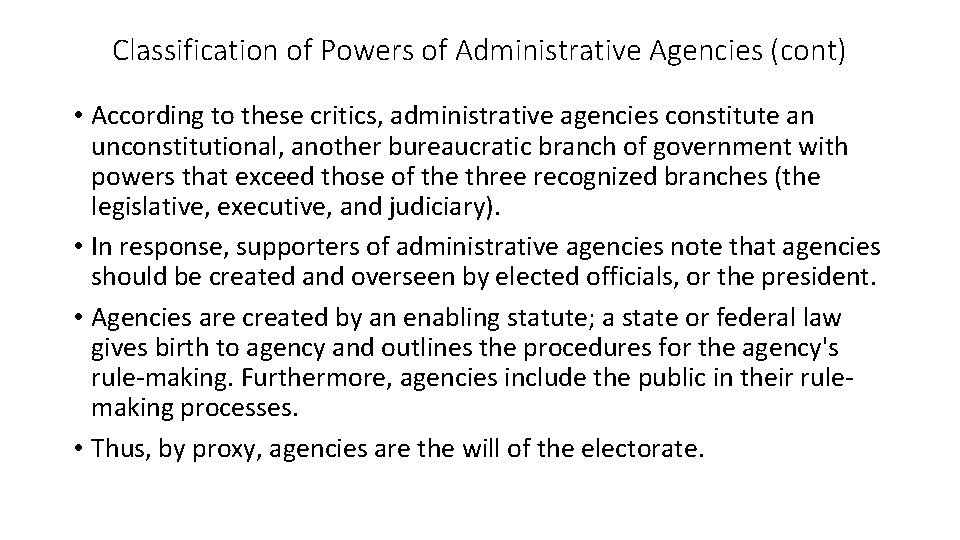 Classification of Powers of Administrative Agencies (cont) • According to these critics, administrative agencies