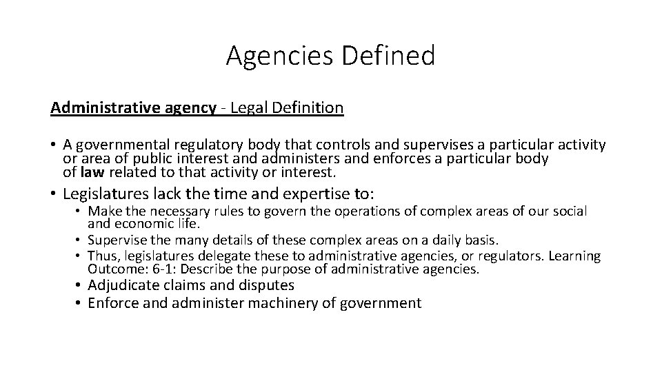 Agencies Defined Administrative agency - Legal Definition • A governmental regulatory body that controls