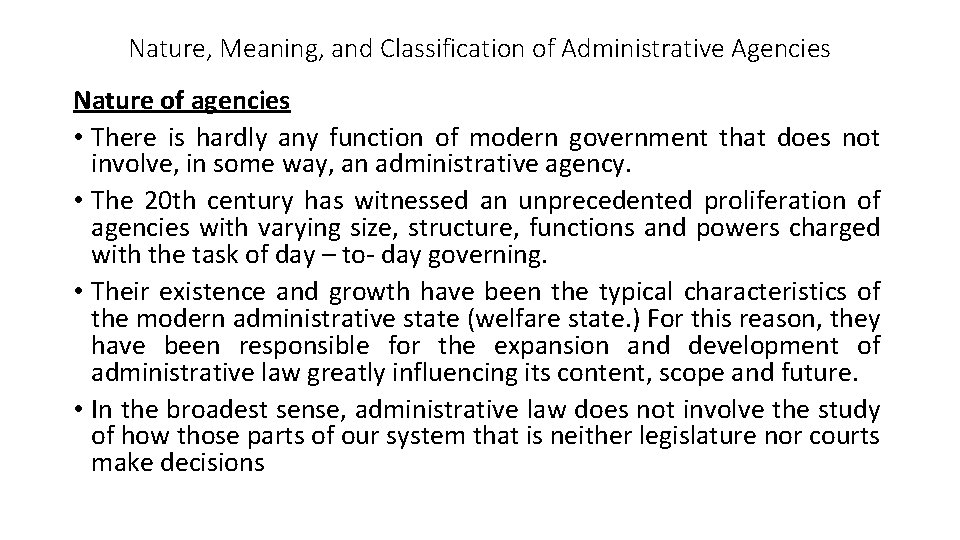 Nature, Meaning, and Classification of Administrative Agencies Nature of agencies • There is hardly