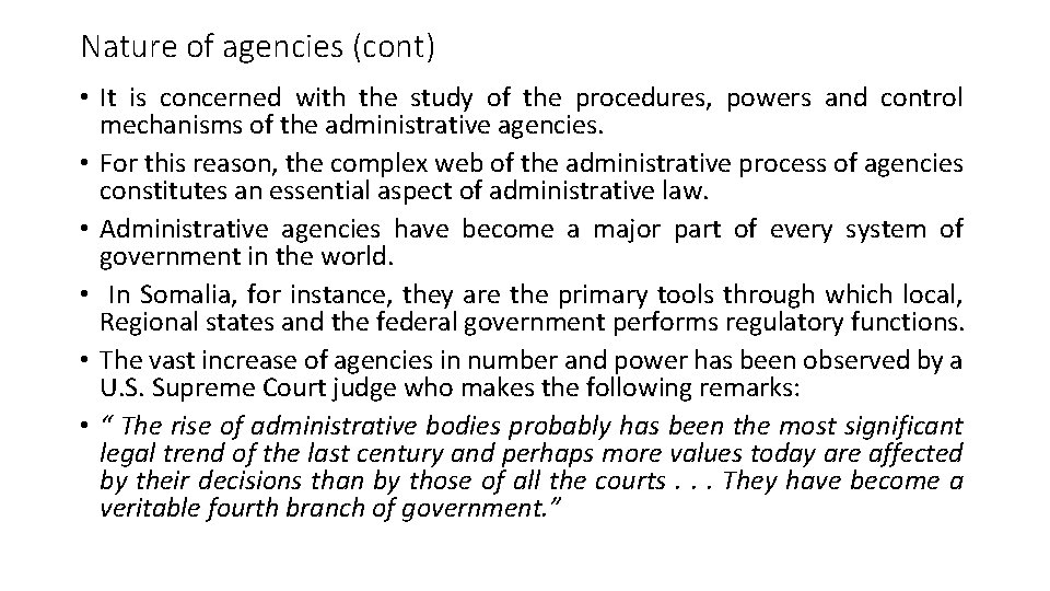 Nature of agencies (cont) • It is concerned with the study of the procedures,