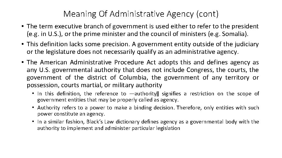 Meaning Of Administrative Agency (cont) • The term executive branch of government is used