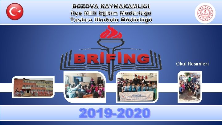 BOZOVA KAYMAKAMLIĞI İlçe Milli Eğitim Müdürlüğü Yaslıca İlkokulu Müdürlüğü Okul Resimleri 