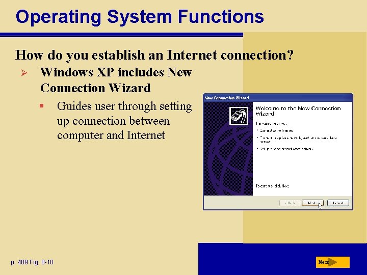 Operating System Functions How do you establish an Internet connection? Ø Windows XP includes