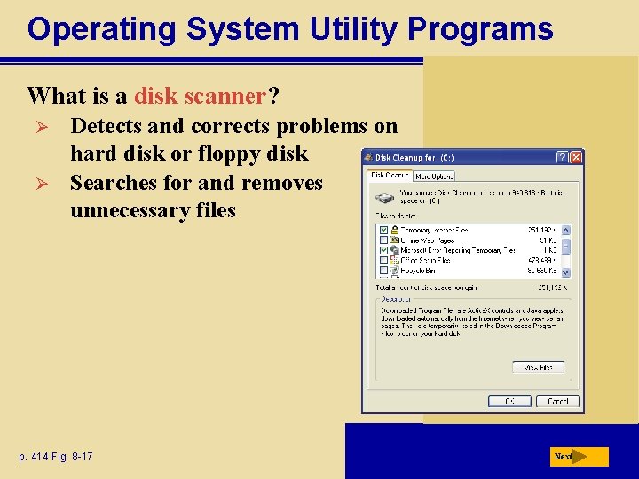 Operating System Utility Programs What is a disk scanner? Ø Ø Detects and corrects