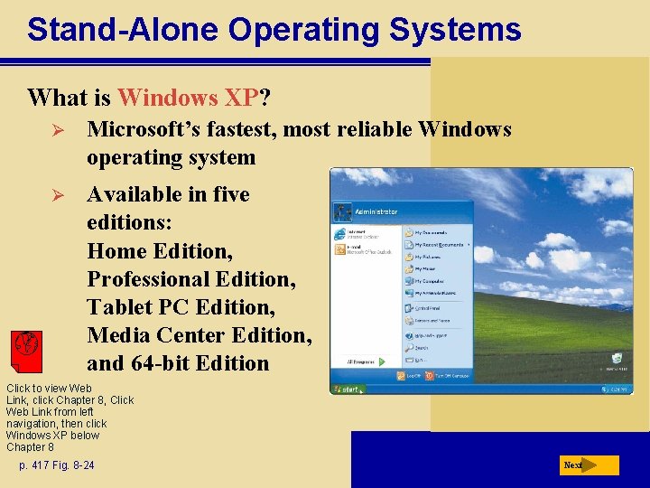 Stand-Alone Operating Systems What is Windows XP? Ø Microsoft’s fastest, most reliable Windows operating