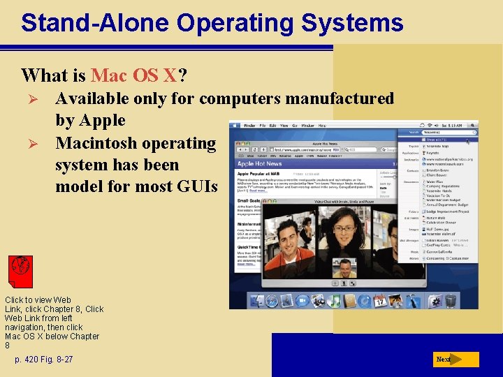 Stand-Alone Operating Systems What is Mac OS X? Ø Ø Available only for computers