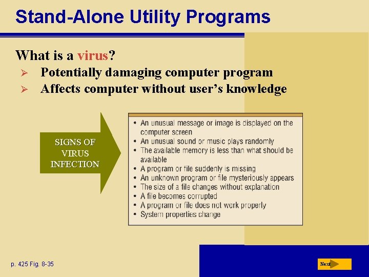 Stand-Alone Utility Programs What is a virus? Ø Ø Potentially damaging computer program Affects