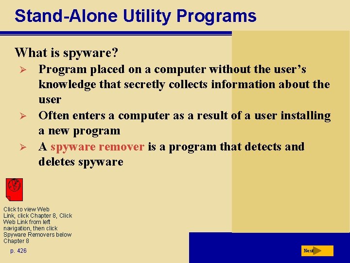 Stand-Alone Utility Programs What is spyware? Ø Ø Ø Program placed on a computer